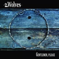 2 Wolves : Gentlemen, Please